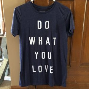 “DO WHAT YOU LOVE, LOVE WHAT YOU DO” tee